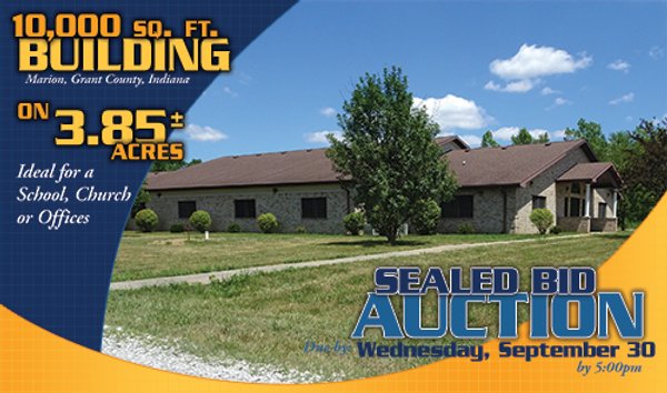 SEALED BID AUCTION - 10,000 SQ. FT. BUILDING ON 3.85+/- ACRES IN GRANT COUNTY, INDIANA