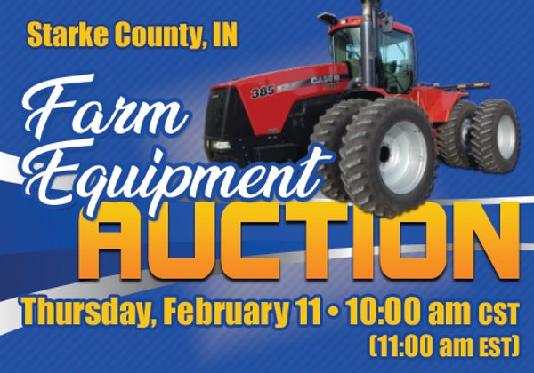 LIVE and ONLINE FARM EQUIPMENT AUCTION IN STARKE COUNTY, INDIANA