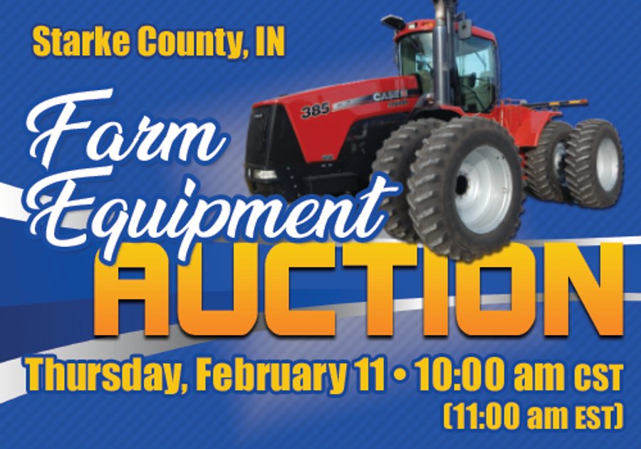 LIVE and ONLINE FARM EQUIPMENT AUCTION IN STARKE COUNTY, INDIANA