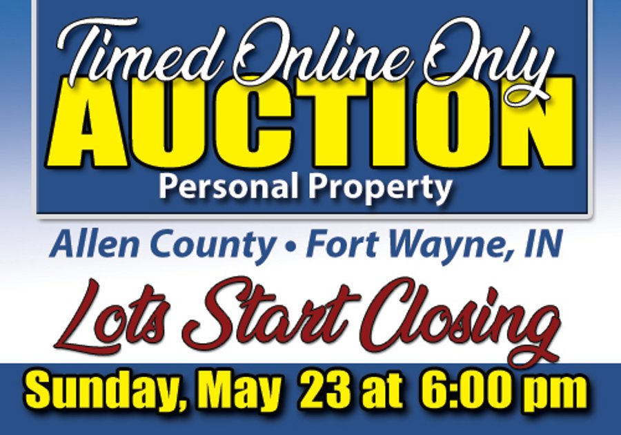 TIMED ONLINE ONLY - PERSONAL PROPERTY AUCTION IN ALLEN COUNTY, INDIANA