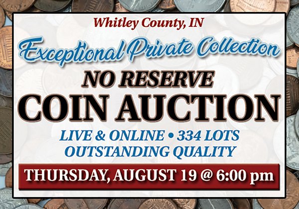 EXCEPTIONAL PRIVATE COIN COLLECTION AUCTION IN WHITLEY COUNTY, IN