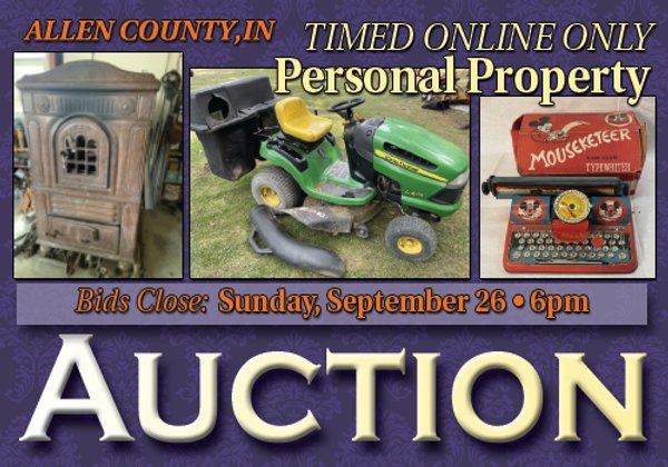 TIMED ONLINE ONLY - PERSONAL PROPERTY AUCTION IN ALLEN COUNTY, INDIANA