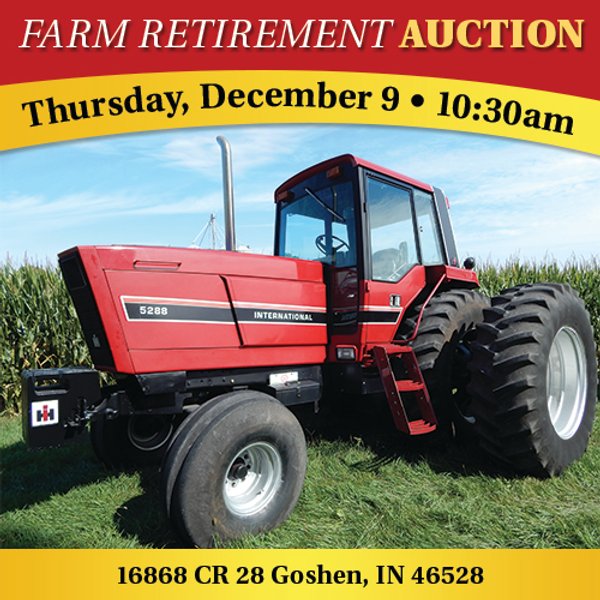 FARM RETIREMENT AUCTION - GOSHEN, IN