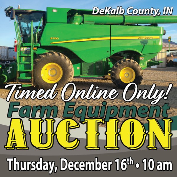 TIMED ONLINE ONLY - FARM EQUIPMENT AUCTION - DEKALB COUNTY, IN