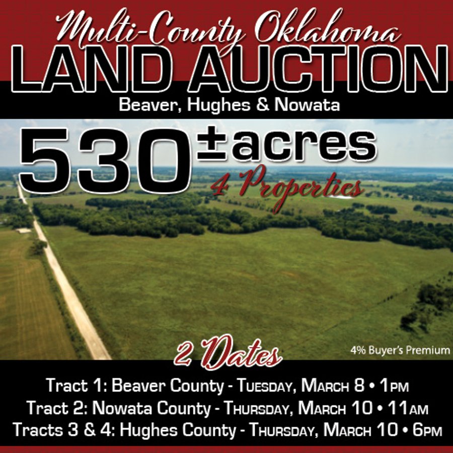 LAND AUCTION - 530+/- ACRES IN BEAVER, HUGHES & NOWATA COUNTIES, OKLAHOMA