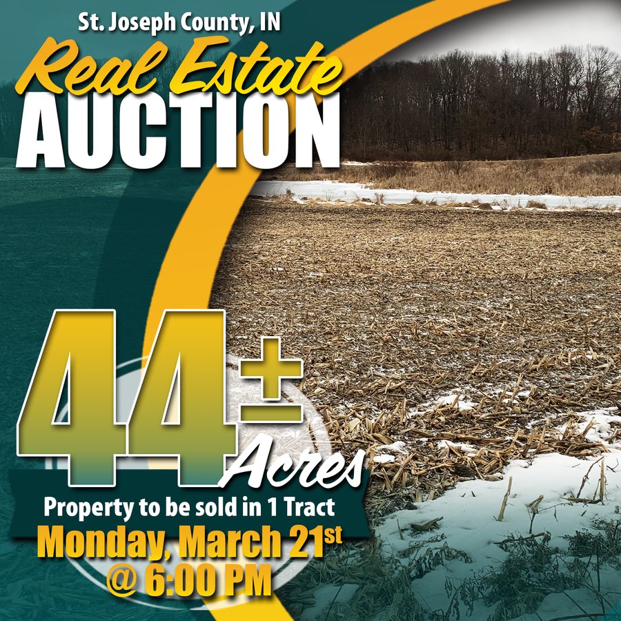 REAL ESTATE AUCTION 44+/- ACRES OFFERED IN 1 TRACT IN ST. JOSEPH COUNTY, IN