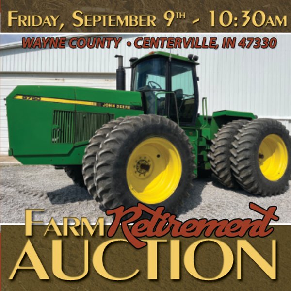 FARM RETIREMENT AUCTION IN WAYNE COUNTY, INDIANA
