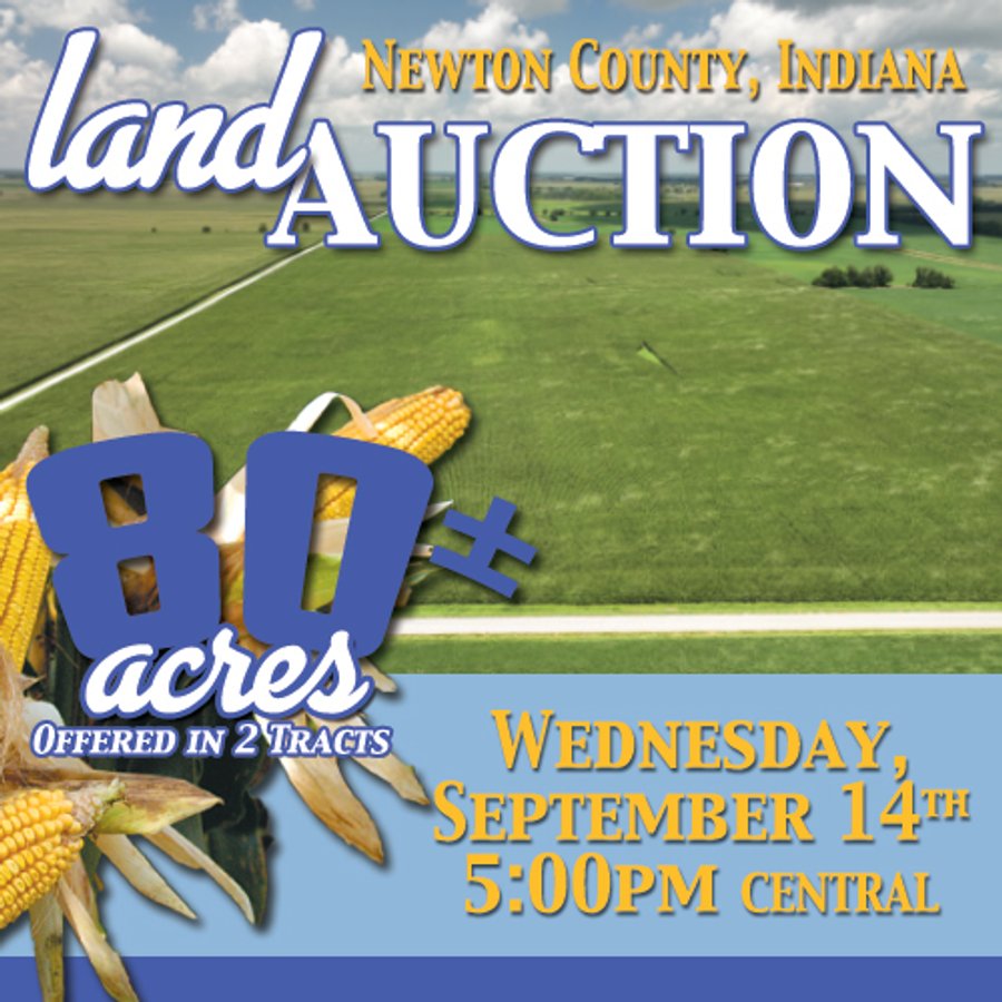 LAND AUCTION - 80+/- ACRES OFFERED IN 2 TRACTS IN NEWTON COUNTY, INDIANA