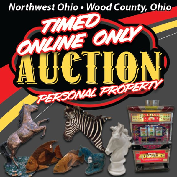 TIMED ONLINE ONLY PERSONAL PROPERTY AUCTION IN WOOD COUNTY, OH