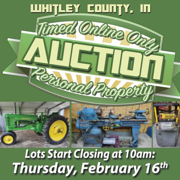 TIMED ONLINE ONLY PERSONAL PROPERTY AUCTION IN WHITLEY COUNTY, INDIANA