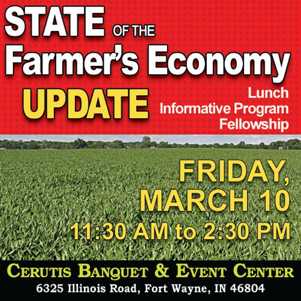 STATE OF THE FARMER'S ECONOMY UPDATE IN FORT WAYNE, INDIANA