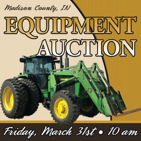 FARM EQUIPMENT AUCTION IN MADISON COUNTY, INDIANA
