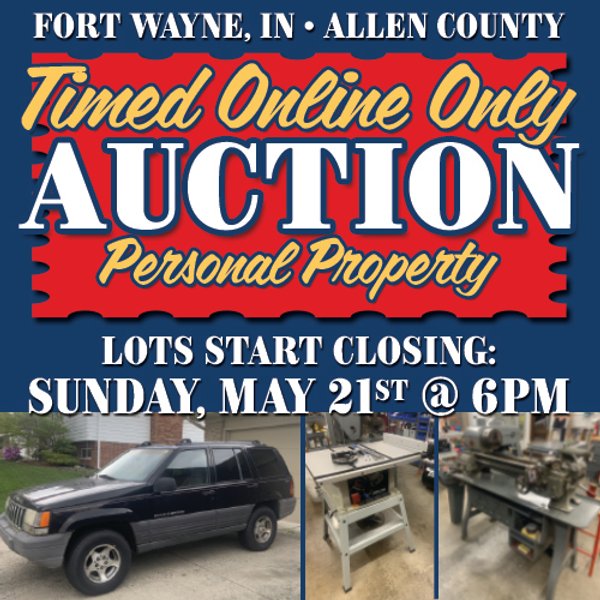 TIMED ONLINE ONLY PERSONAL PROPERTY AUCTION IN ALLEN COUNTY, INDIANA