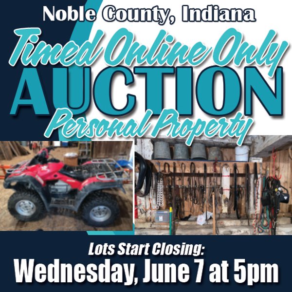 TIMED ONLINE ONLY PERSONAL PROPERTY AUCTION IN NOBLE COUNTY, INDIANA