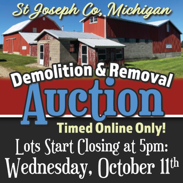 TIMED ONLINE ONLY PERSONAL PROPERTY/FARM EQUIPMENT DEMOLITION & REMOVAL AUCTION IN ST. JOSEPH COUNTY, MI