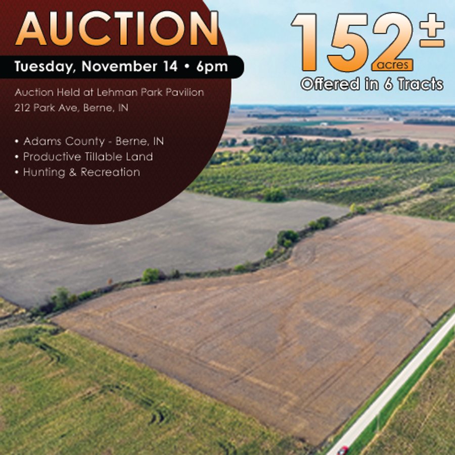 REAL ESTATE AUCTION - 152+/- ACRES OFFERED IN 6 TRACTS IN ADAMS COUNTY, INDIANA