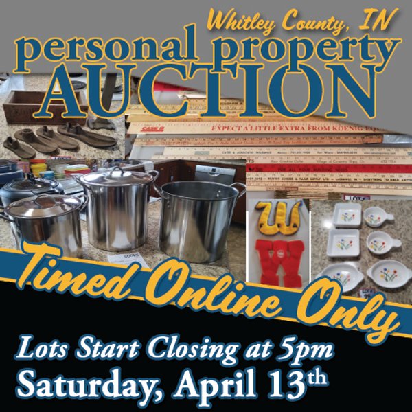 TIMED ONLINE ONLY PERSONAL PROPERTY AUCTION IN WHITLEY COUNTY, INDIANA