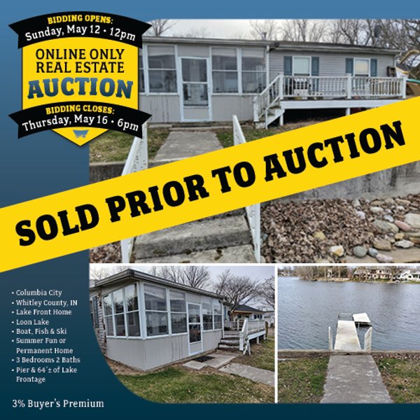 **SOLD BEFORE AUCTION** TIMED ONLINE ONLY REAL ESTATE AUCTION - LAKE FRONT HOME ON LOON LAKE IN WHITLEY COUNTY, INDIANA