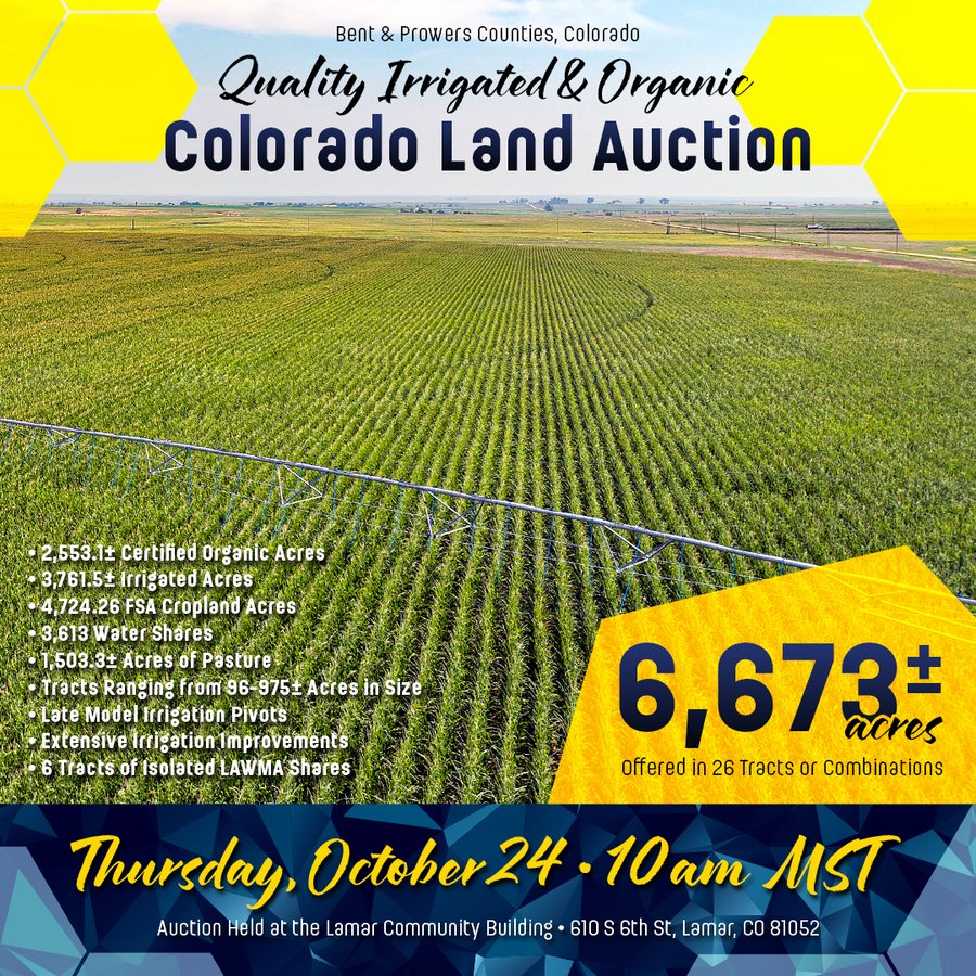 QUALITY IRRIGATED & ORGANIC COLORADO LAND AUCTION - 6,673+/- ACRES OFFERED IN 26 TRACTS OR COMBINATIONS IN BENT & PROWERS COUNTIES, COLORADO