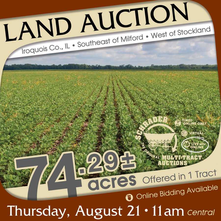 LAND AUCTION - 74.29+/-ACRES OFFERED IN 1 TRACT IN IROQUOIS CO., ILLINOIS