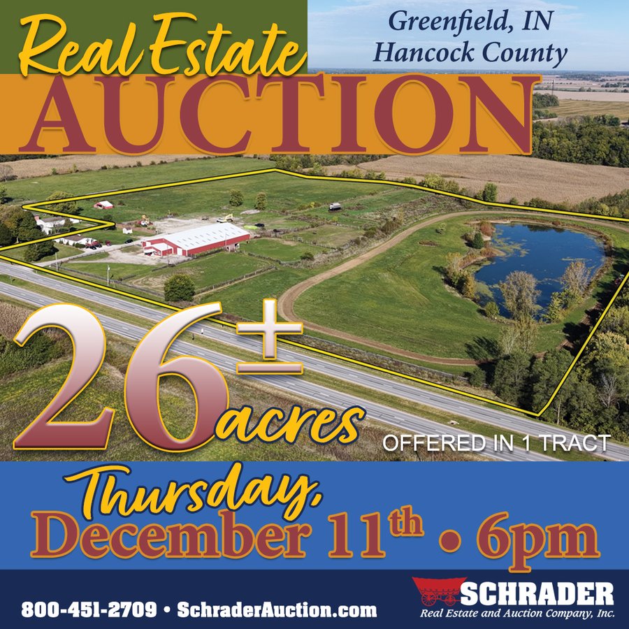 REAL ESTATE AUCTION -26+/- ACRES OFFERED IN 1 TRACT IN HANCOCK COUNTY, INDIANA