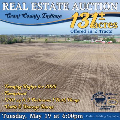 REAL ESTATE AUCTION -131+/-ACRES OFFERED IN 2 TRACTS IN GRANT COUNTY, INDIANA